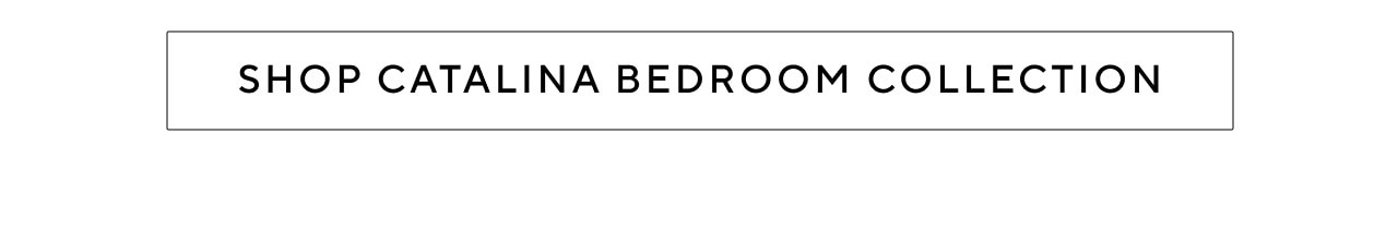 SHOP CATALINA BEDROOM COLLECTION