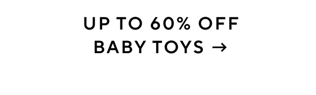 UP TO 60% OFF BABY TOYS