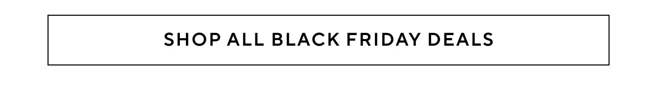 SHOP ALL BLACK FRIDAY DEALS