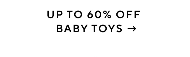 UP TO 60% OFF BABY TOYS