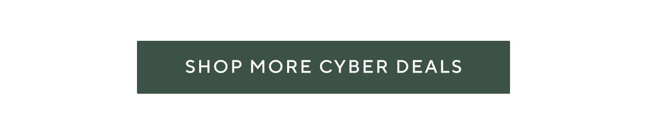 SHOP MORE CYBER DEALS