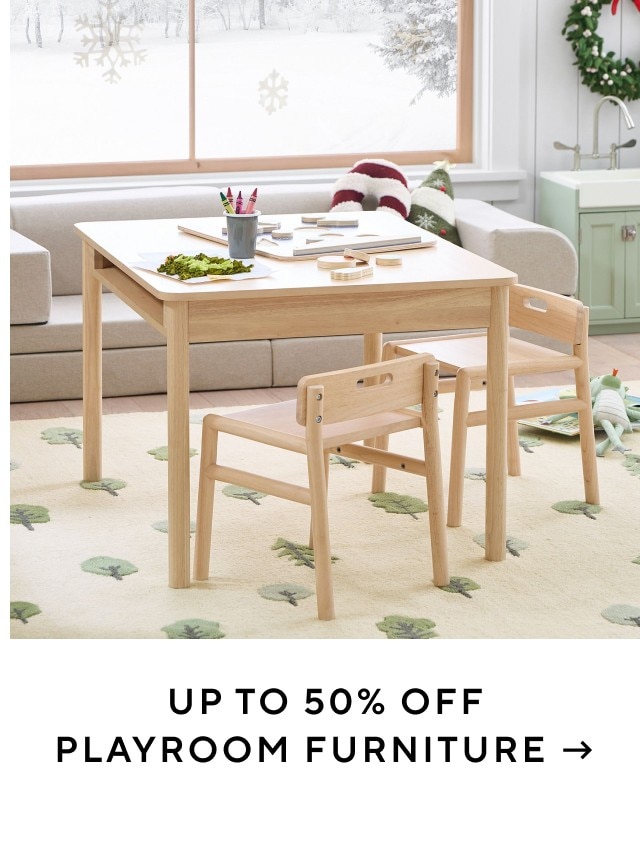 UP TO 50% OFF PLAYROOM FURNITURE