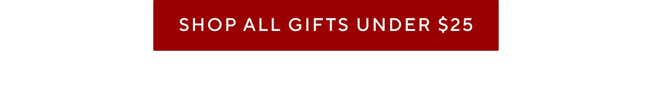 SHOP ALL GIFTS UNDER 25