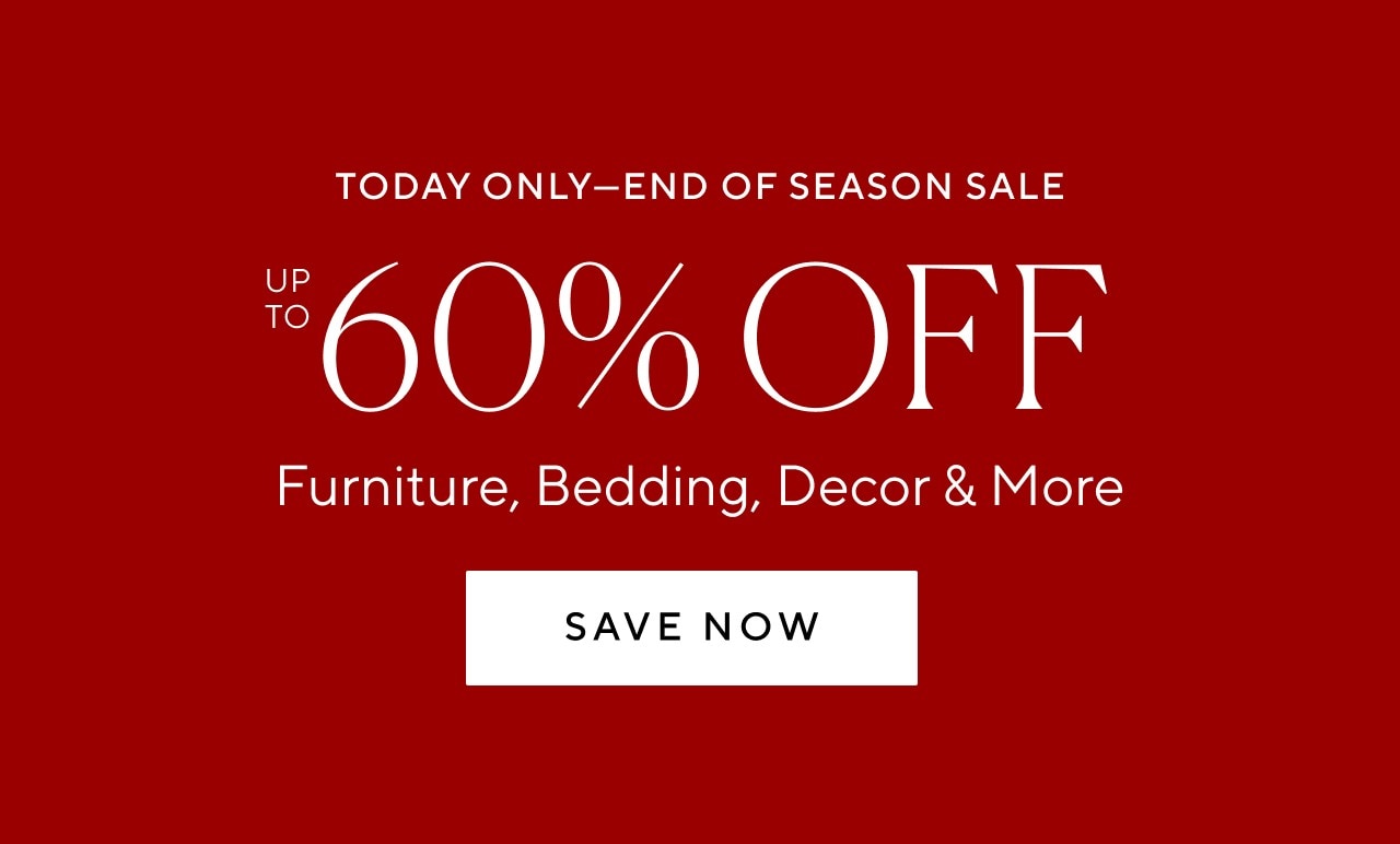 TODAY ONLY - END OF SEASON SALE