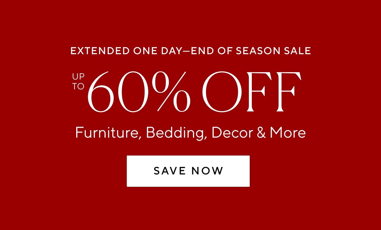 EXTENDED ONE DAY - END OF SEASON SALE