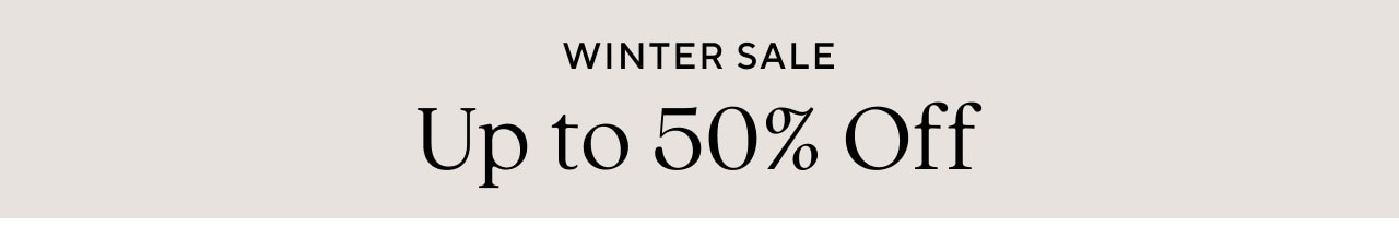 WINTER SALE - UP TO 50% OFF