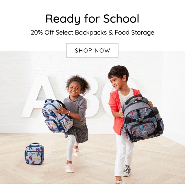 Ready for School 20% Off Select Backpacks Food Storage SHOP NOW 