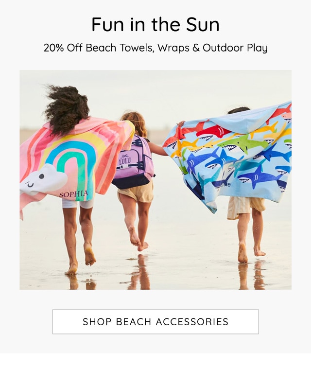 Fun in the Sun 20% Off Beach Towels, Wraps Outdoor Play SHOP BEACH ACCESSORIES 