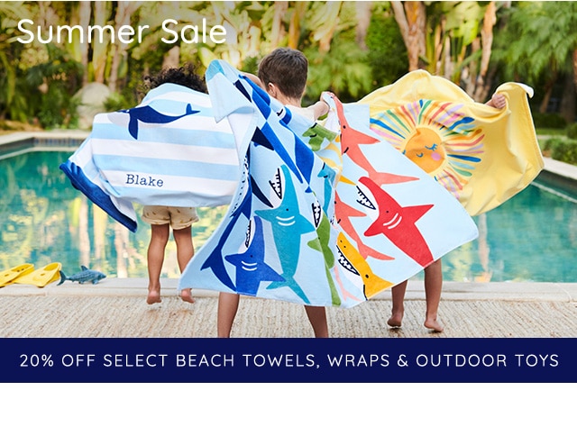 20% OFF SELECT BEACH TOWELS, WRAPS OUTDOOR TOYS 