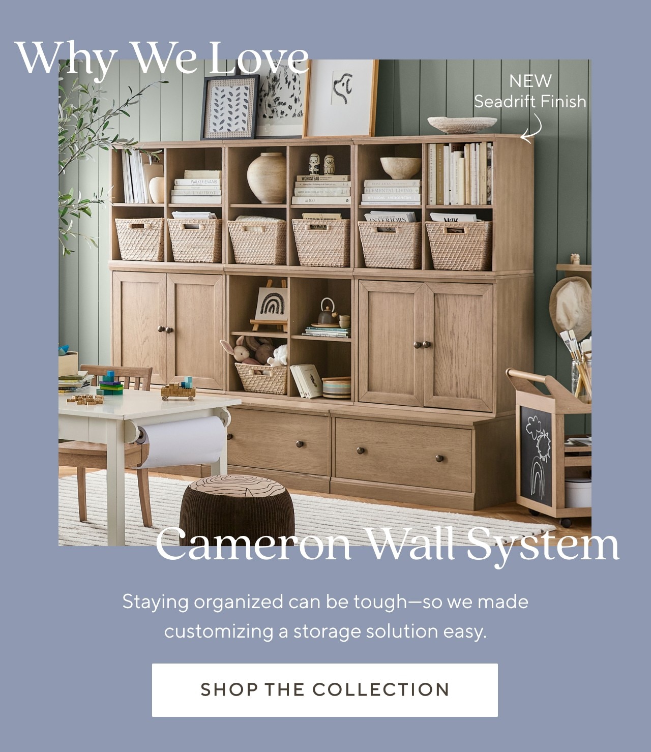 WHY WE LOVE CAMERON WALL SYSTEM - SHOP THE COLLECTION