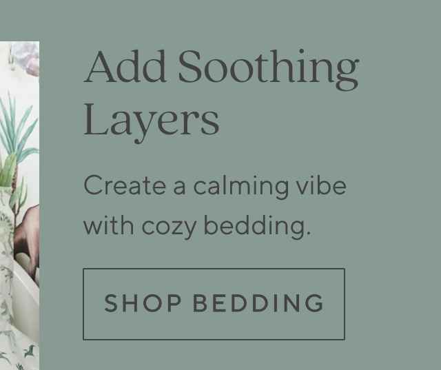 ADD SOOTHING LAYERS