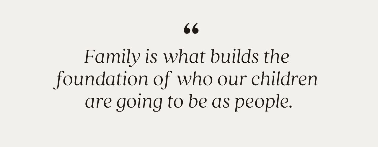 FAMILY BUILDS THE FOUNDATION