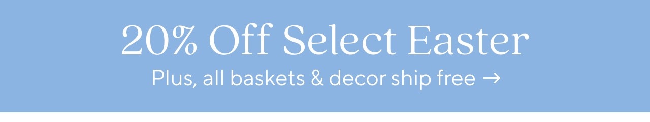 20% OFF SELECT EASTER