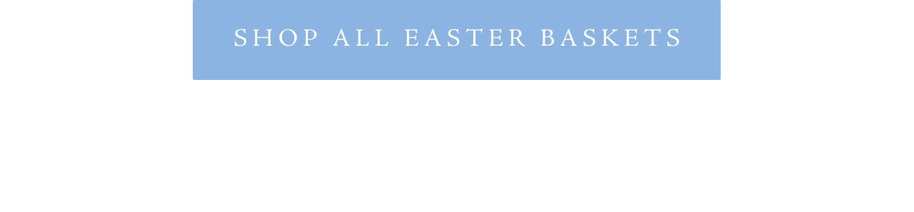 SHOP ALL EASTER BASKETS