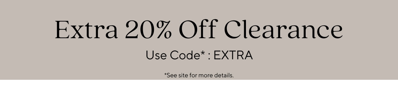 EXTRA 20% OFF CLEARANCE