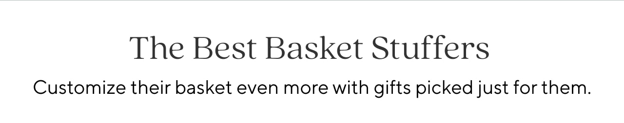 THE BEST BASKET STUFFERS