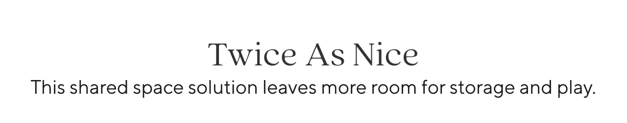 TWICE AS NICE