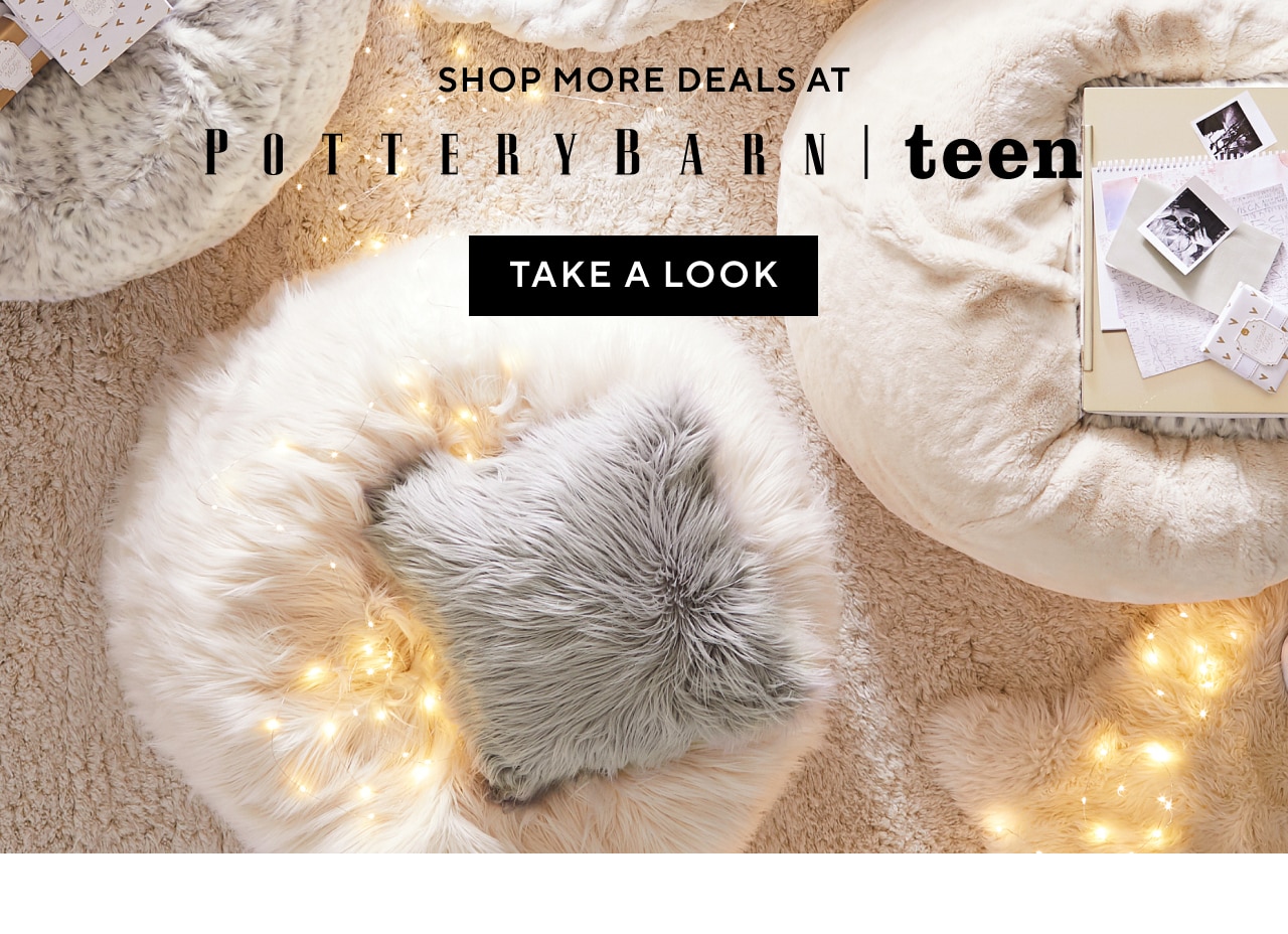 SHOP MORE DEALS AT POTTERYBARN TEEN