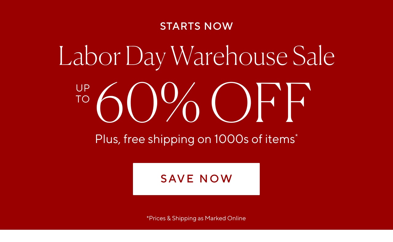 starts now labor day warehouse sale