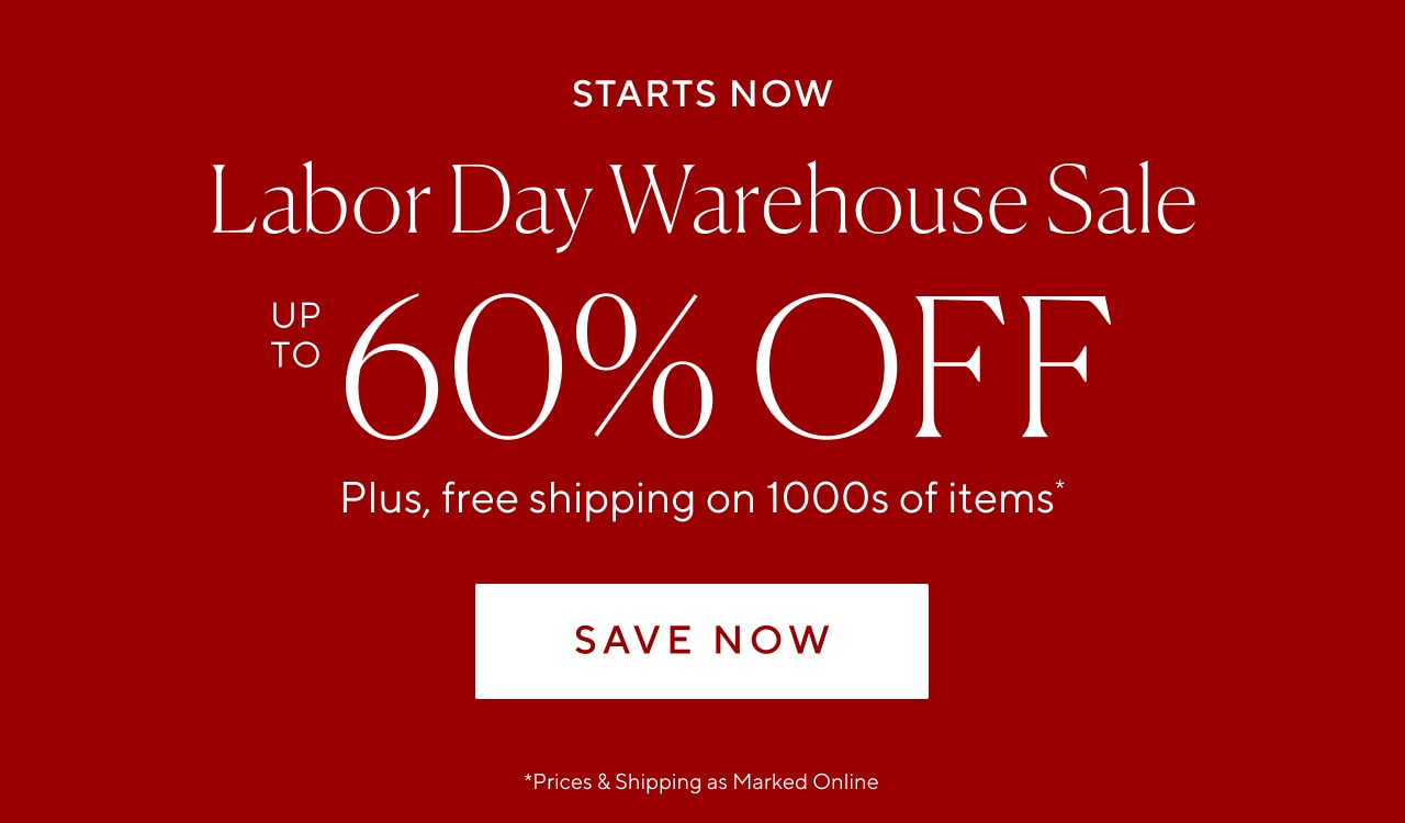 starts now labor day warehouse sale