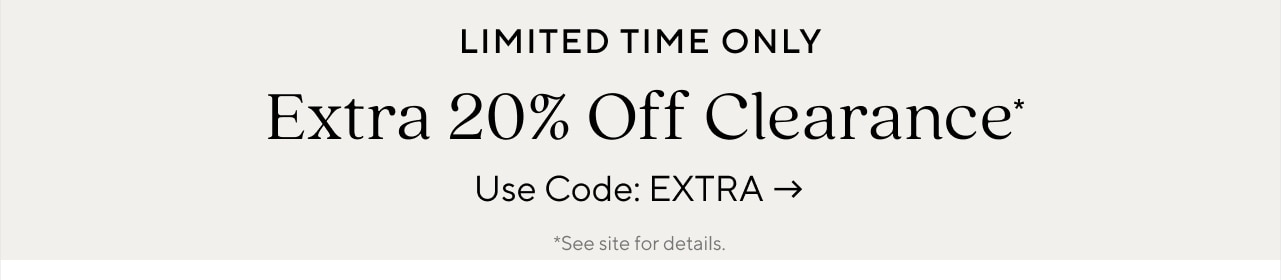 Limited Time Only - Extra 20% Off Clearance 
