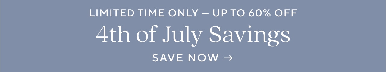 Limited Time Only Up to 60% Off 4th of July Savings
