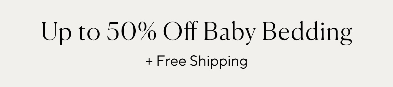 up to 50% off baby bedding + free shipping