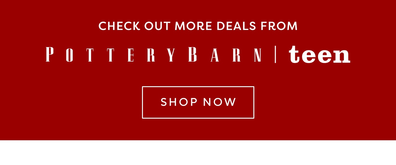 check out more deals from potterybarn teen