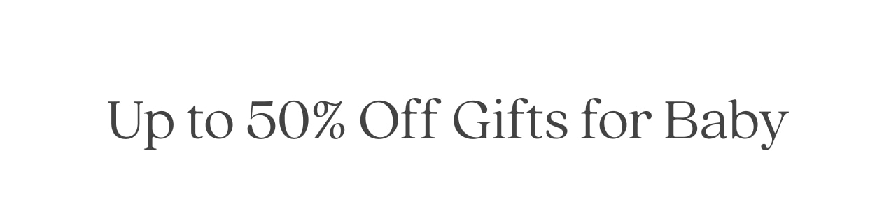 up to 50% off gifts for baby