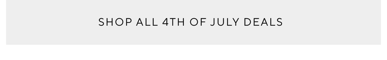 Shop all 4th of July Deals