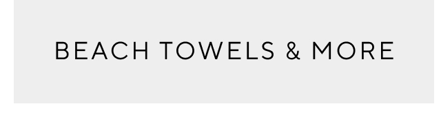 Beach Towels & More
