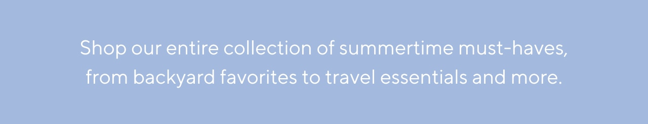 Shop all Summertime essentials