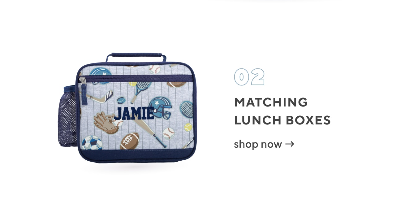 matching lunch boxes. shop now