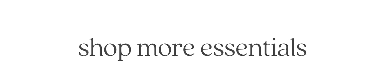 shop more essentials