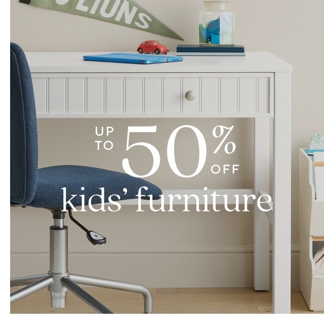 up to 50% off kids' furniture