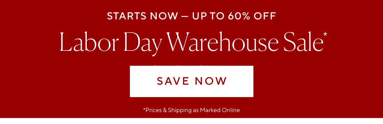 Up to 60% off labor day warehouse sale. Save now