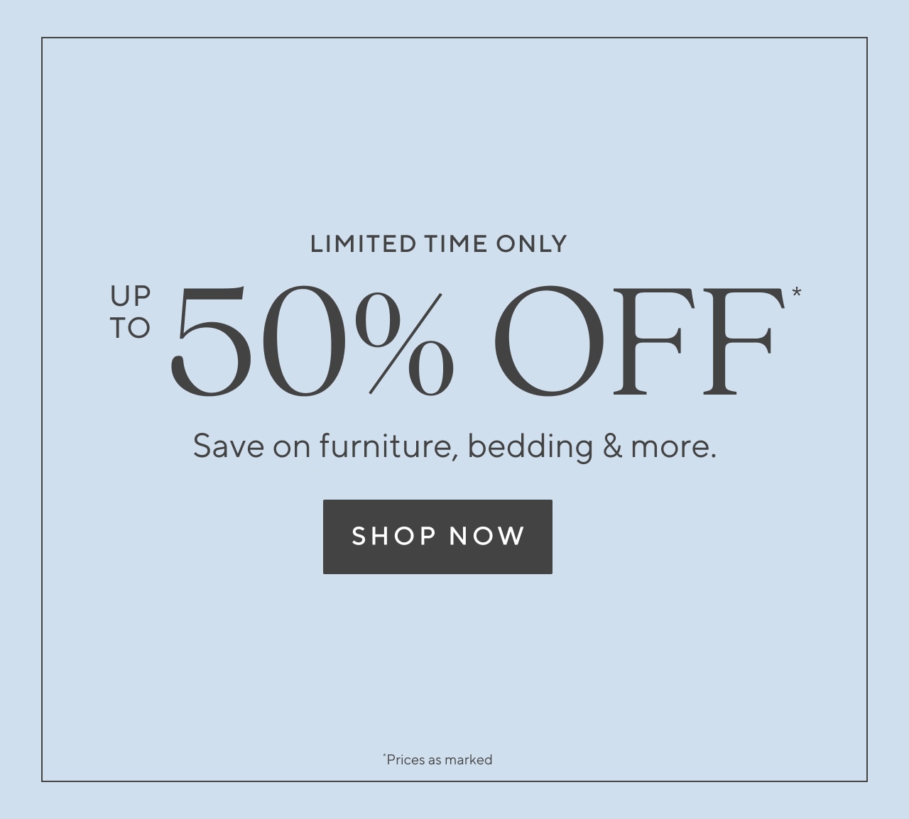 Up to 50% off. Plus, an extra 20% off clearance! Save now