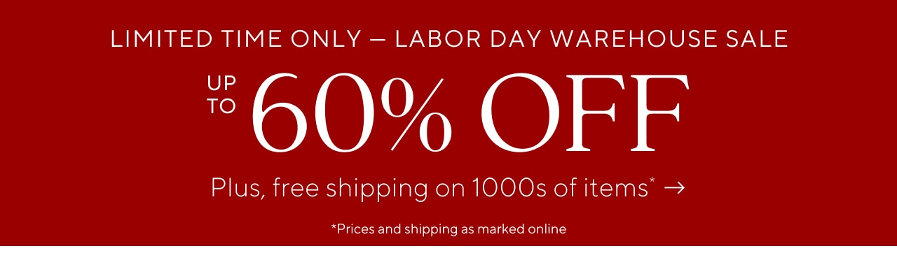Limited Time Only - Labor Day Warehouse Sale