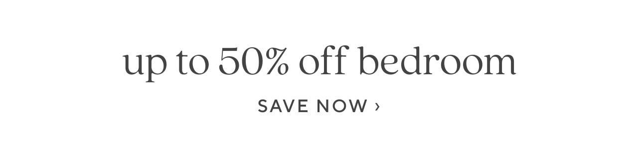 up to 50% off bedroom