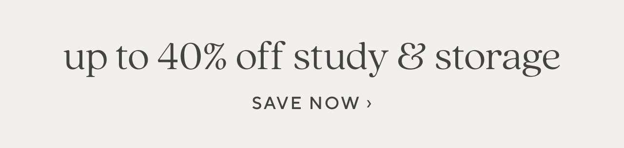 up to 40% off study & storage