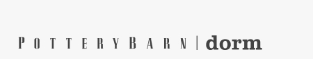 Pottery Barn Dorm