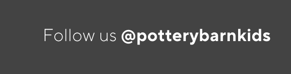 Follow us @POTTERYBARNTEEN